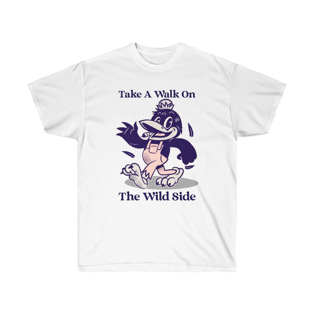 Unisex Ultra Cotton Tee "Take A Walk On The Wild Side"